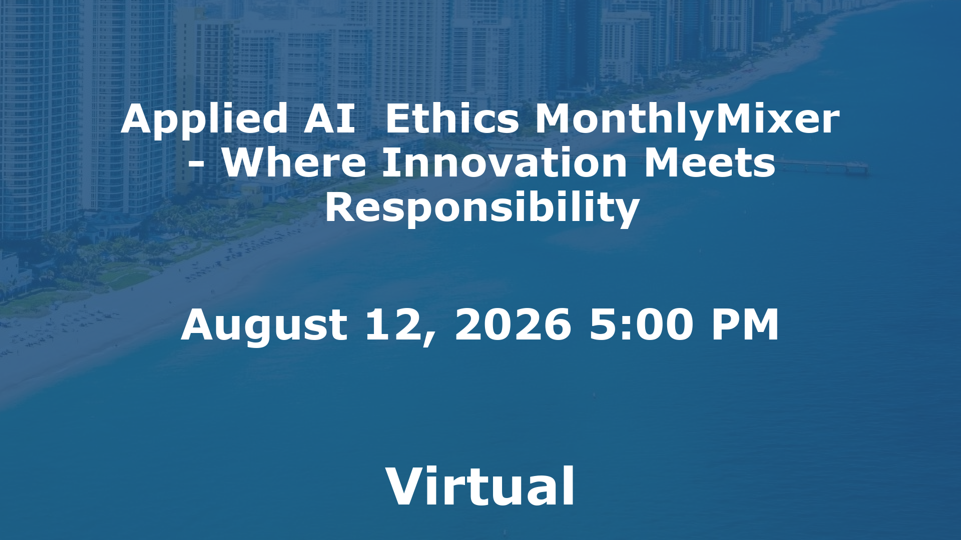 Applied AI  Ethics MonthlyMixer - Where Innovation Meets Responsibility event image